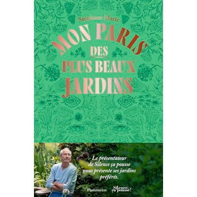 Stéphane Marie Mon Paris Des Plus Beaux Jardins - Publicité Stéphane Marie Mon Paris Des Plus Beaux Jardins - Publicité
