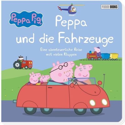 Panini Peppa Pig: Peppa Und Die Fahrzeuge - Eine Abenteuerliche Reise Mit Vielen Klappen: Pappbilderbuch Mit Klappen - Publicité Panini Peppa Pig: Peppa Und Die Fahrzeuge - Eine Abenteuerliche Reise Mit Vielen Klappen: Pappbilderbuch Mit Klappen - Publicité