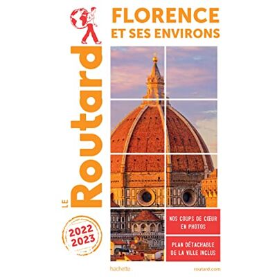 Le Routard Florence Et Ses Environs : 2022-2023 - Publicité Le Routard Florence Et Ses Environs : 2022-2023 - Publicité