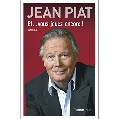 Jean Piat Et... Vous Jouez Encore ? : Mémoires En Trois Actes - Publicité Jean Piat Et... Vous Jouez Encore ? : Mémoires En Trois Actes - Publicité