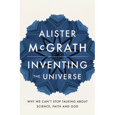 McGrath, Dr Alister E Inventing The Universe: Why We Can'T Stop Talking About Science, Faith And God - Publicité McGrath, Dr Alister E Inventing The Universe: Why We Can'T Stop Talking About Science, Faith And God - Publicité