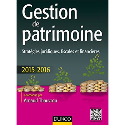 Collectif Gestion De Patrimoine : Stratégies Juridiques, Fiscales Et Financières : 2015-2016 - Publicité Collectif Gestion De Patrimoine : Stratégies Juridiques, Fiscales Et Financières : 2015-2016 - Publicité