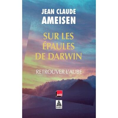 Jean-Claude Ameisen Sur Les Épaules De Darwin, Sur Les Épaules Des Géants. Retrouver L'Aube - Publicité Jean-Claude Ameisen Sur Les Épaules De Darwin, Sur Les Épaules Des Géants. Retrouver L'Aube - Publicité