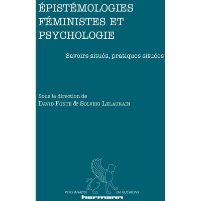 Epistémologies Féministes Et Psychologie : Savoirs Situés, Pratiques Situées - Publicité Epistémologies Féministes Et Psychologie : Savoirs Situés, Pratiques Situées - Publicité