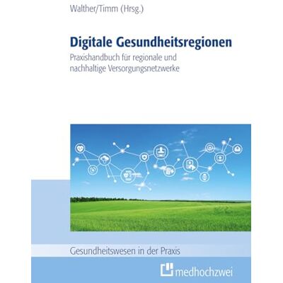 Philipp Walther Digitale Gesundheitsregionen: Praxishandbuch Für Regionale Und Nachhaltige Versorgungsnetzwerke (Gesundheitswesen In Der Praxis) - Publicité Philipp Walther Digitale Gesundheitsregionen: Praxishandbuch Für Regionale Und Nachhaltige Versorgungsnetzwerke (Gesundheitswesen In Der Praxis) - Publicité