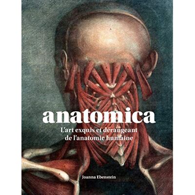 Anatomica : L'Art Exquis Et Dérangeant De L'Anatomie Humaine - Publicité Anatomica : L'Art Exquis Et Dérangeant De L'Anatomie Humaine - Publicité