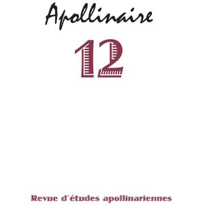 Collectif Apollinaire 12 - Revue D'Études Apollinariennes - Publicité Collectif Apollinaire 12 - Revue D'Études Apollinariennes - Publicité