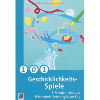 Redaktionsteam Verlag an der Ruhr 101 Geschicklichkeitsspiele: 5-Minuten-Ideen Zur Feinmotorikförderung In Der Kita - Publicité Redaktionsteam Verlag an der Ruhr 101 Geschicklichkeitsspiele: 5-Minuten-Ideen Zur Feinmotorikförderung In Der Kita - Publicité