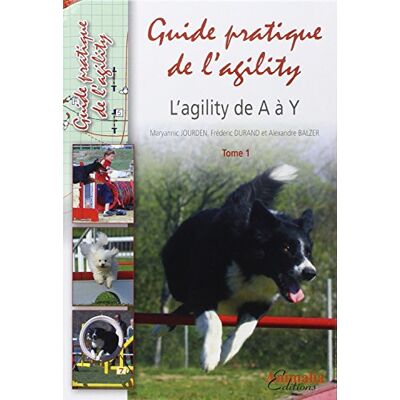 Collectif Guide Pratique De L'Agility. Vol. 1. L'Agility De A À Y - Publicité Collectif Guide Pratique De L'Agility. Vol. 1. L'Agility De A À Y - Publicité