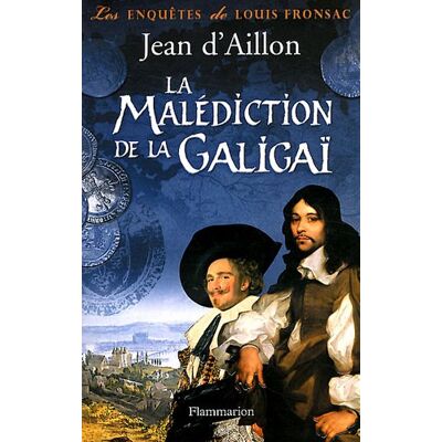 Aillon, Jean d' Les Enquêtes De Louis Fronsac. La Malédiction De La Galigaï - Publicité Aillon, Jean d' Les Enquêtes De Louis Fronsac. La Malédiction De La Galigaï - Publicité