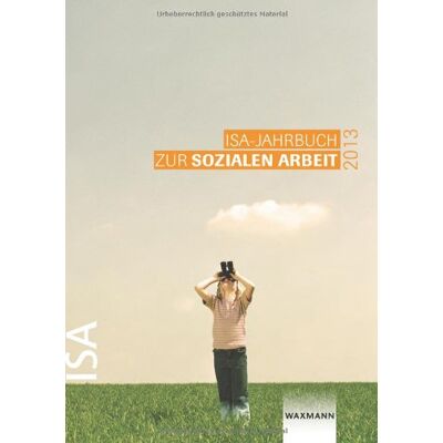 Institut für soziale Arbeit e.V. Isa-Jahrbuch Zur Sozialen Arbeit 2013 - Publicité Institut für soziale Arbeit e.V. Isa-Jahrbuch Zur Sozialen Arbeit 2013 - Publicité