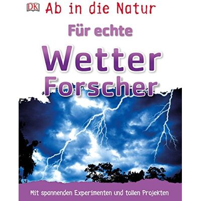 Ab In Die Natur. Für Echte Wetterforscher: Mit Spannenden Experimenten Und Tollen Projekten - Publicité Ab In Die Natur. Für Echte Wetterforscher: Mit Spannenden Experimenten Und Tollen Projekten - Publicité