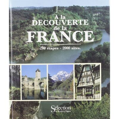 Collectif A La Découverte De La France : 200 Étapes, 2000 Sites - Publicité Collectif A La Découverte De La France : 200 Étapes, 2000 Sites - Publicité