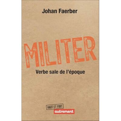 Johan Faerber Militer : Verbe Sale De L'Époque - Publicité Johan Faerber Militer : Verbe Sale De L'Époque - Publicité