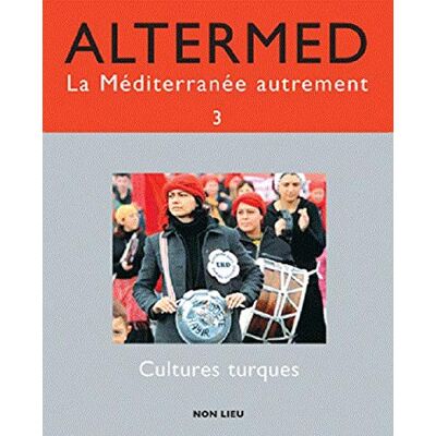 Collectif Altermed, N° 3. Cultures Turques - Publicité Collectif Altermed, N° 3. Cultures Turques - Publicité