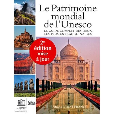 Le Patrimoine Mondial De L'Unesco : Le Guide Complet Des Lieux Les Plus Extraordinaires - Publicité Le Patrimoine Mondial De L'Unesco : Le Guide Complet Des Lieux Les Plus Extraordinaires - Publicité