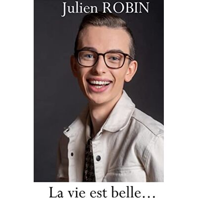Julien ROBIN La Vie Est Belle... Publicité Julien ROBIN La Vie Est Belle... Publicité