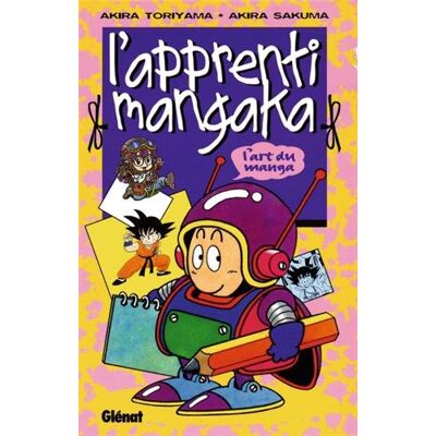 Akira Toriyama L'Apprenti Mangaka : L'Art Du Manga - Publicité Akira Toriyama L'Apprenti Mangaka : L'Art Du Manga - Publicité