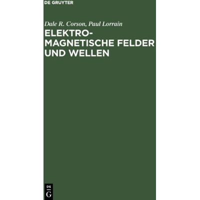 Corson, Dale R. Elektromagnetische Felder Und Wellen: Unter Berücksichtigung Elektrischer Stromkreise - Publicité Corson, Dale R. Elektromagnetische Felder Und Wellen: Unter Berücksichtigung Elektrischer Stromkreise - Publicité