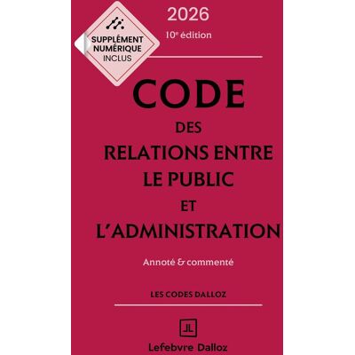 Collectif Code Des Relations Entre Le Public Et L'Administration 2026 : Annoté & Commenté - Publicité Collectif Code Des Relations Entre Le Public Et L'Administration 2026 : Annoté & Commenté - Publicité