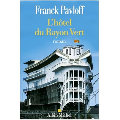 Franck Pavloff L'Hôtel Du Rayon Vert - Publicité Franck Pavloff L'Hôtel Du Rayon Vert - Publicité