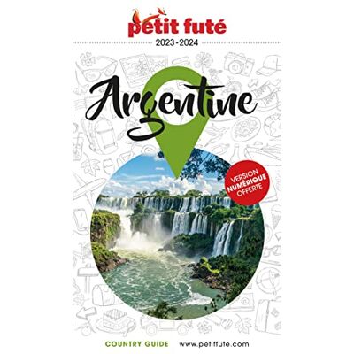 Petit Futé Argentine : 2023-2024 - Publicité Petit Futé Argentine : 2023-2024 - Publicité