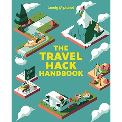 Lonely Planet The Travel Hack Handbook : How To Make The Most Of Your Trip For Your Budget - Publicité Lonely Planet The Travel Hack Handbook : How To Make The Most Of Your Trip For Your Budget - Publicité