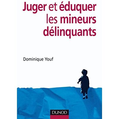 Dominique Youf Juger Et Éduquer Les Mineurs Délinquants - Publicité Dominique Youf Juger Et Éduquer Les Mineurs Délinquants - Publicité