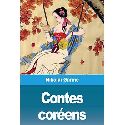 Nikolaï Garine Contes Coréens - Publicité Nikolaï Garine Contes Coréens - Publicité