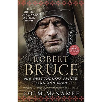 Colm McNamee Robert Bruce: Our Most Valiant Prince, King And Lord - Publicité Colm McNamee Robert Bruce: Our Most Valiant Prince, King And Lord - Publicité