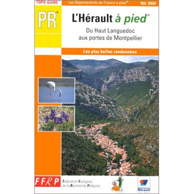 Collectif L'Hérault À Pied. Du Haut Languedoc Aux Portes De Montpellier, 40 Promenades Et Randonnées (Topoguides) - Publicité Collectif L'Hérault À Pied. Du Haut Languedoc Aux Portes De Montpellier, 40 Promenades Et Randonnées (Topoguides) - Publicité