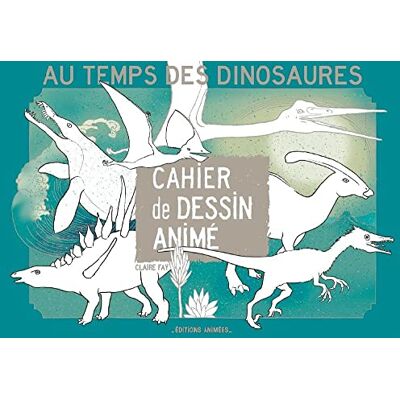 Claire Faÿ Au Temps Des Dinosaures : Cahier De Dessin Animé - Publicité Claire Faÿ Au Temps Des Dinosaures : Cahier De Dessin Animé - Publicité