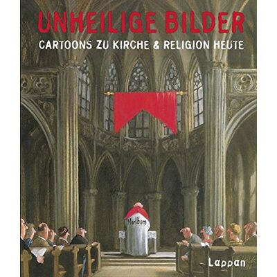 Various Unheilige Bilder: Cartoons Zu Kirche Und Religion Heute - Publicité Various Unheilige Bilder: Cartoons Zu Kirche Und Religion Heute - Publicité