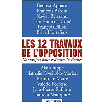 Collectif Les 12 Travaux De L'Opposition : Nos Projets Pour Redresser La France - Publicité Collectif Les 12 Travaux De L'Opposition : Nos Projets Pour Redresser La France - Publicité