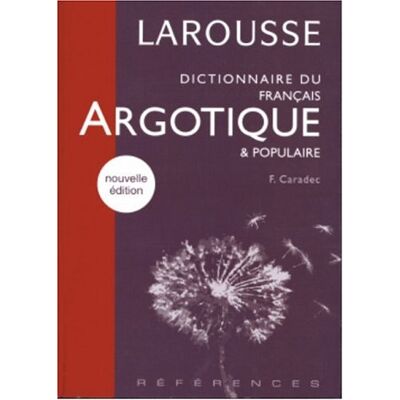 François Caradec Dictionnaire Du Français Argotique & Populaire - Publicité François Caradec Dictionnaire Du Français Argotique & Populaire - Publicité