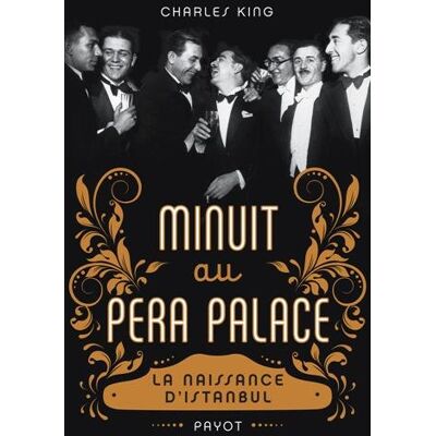Charles King Minuit Au Pera Palace : La Naissance D'Istanbul - Publicité Charles King Minuit Au Pera Palace : La Naissance D'Istanbul - Publicité