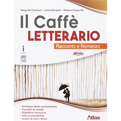 Il Caffè Letterario. Racconto E Romanzo-Quaderno Delle Competenze. Per Le Scuole Superiori. Con E-Book. Con Espansione Online - Publicité Il Caffè Letterario. Racconto E Romanzo-Quaderno Delle Competenze. Per Le Scuole Superiori. Con E-Book. Con Espansione Online - Publicité
