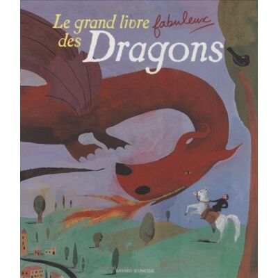Bayard Le Grand Livre Fabuleux Des Dragons - Publicité Bayard Le Grand Livre Fabuleux Des Dragons - Publicité