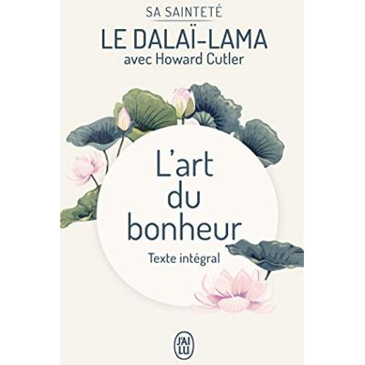 L'Art Du Bonheur : Texte Intégral - Publicité L'Art Du Bonheur : Texte Intégral - Publicité
