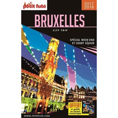 Petit Futé Bruxelles : Spécial Week-End Et Court Séjour : 2017-2018 - Publicité Petit Futé Bruxelles : Spécial Week-End Et Court Séjour : 2017-2018 - Publicité