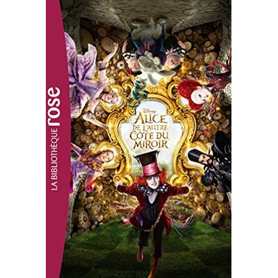 Disney Alice De L'Autre Côté Du Miroir : Le Roman Du Film - Publicité Disney Alice De L'Autre Côté Du Miroir : Le Roman Du Film - Publicité