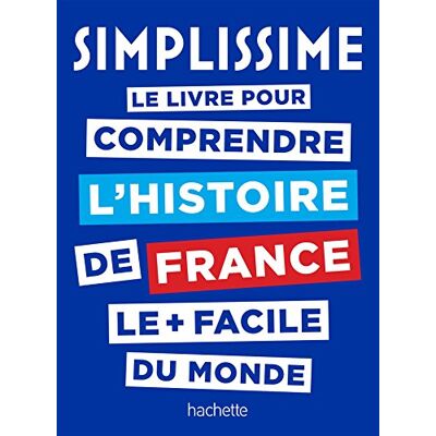 Collectif Simplissime : Le Livre Pour Comprendre L'Histoire De France Le + Facile Du Monde - Publicité Collectif Simplissime : Le Livre Pour Comprendre L'Histoire De France Le + Facile Du Monde - Publicité
