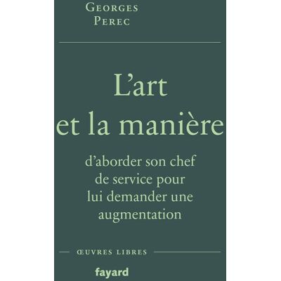 Georges Perec L'Art Et La Manière D'Aborder Son Chef De Service Pour Lui Demander Une Augmentation - Publicité Georges Perec L'Art Et La Manière D'Aborder Son Chef De Service Pour Lui Demander Une Augmentation - Publicité