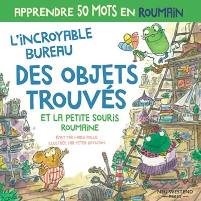 Mark Pallis L’incroyable Bureau Des Objets Trouvés Et La Petite Souris Roumaine: Livre Pour Apprendre Le Roumain (Le Roumain Pour Enfants, Roumain Pour Enfants, ... Francais Enfant, Roumain Apprendre Enfant) - Publicité Mark Pallis L’incroyable Bureau Des Objets Trouvés Et La Petite Souris Roumaine: Livre Pour Apprendre Le Roumain (Le Roumain Pour Enfants, Roumain Pour Enfants, ... Francais Enfant, Roumain Apprendre Enfant) - Publicité