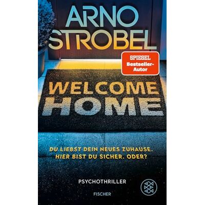 Welcome Home – Du Liebst Dein Neues Zuhause. Hier Bist Du Sicher. Oder?: Nervenkitzel Pur Von Nr.1-Bestsellerautor Arno Strobel - Publicité Welcome Home – Du Liebst Dein Neues Zuhause. Hier Bist Du Sicher. Oder?: Nervenkitzel Pur Von Nr.1-Bestsellerautor Arno Strobel - Publicité