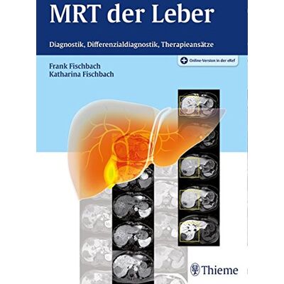 Frank Fischbach Mrt Der Leber: Diagnostik, Differenzialdiagnostik, Therapieansätze - Publicité Frank Fischbach Mrt Der Leber: Diagnostik, Differenzialdiagnostik, Therapieansätze - Publicité