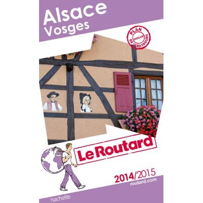 Le Routard Alsace, Vosges : 2014-2015 - Publicité Le Routard Alsace, Vosges : 2014-2015 - Publicité