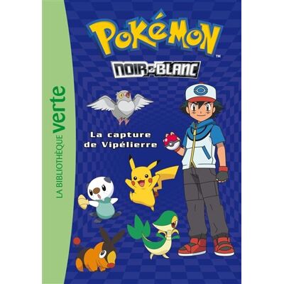 Hachette Pokémon : Noir & Blanc. Vol. 4. La Capture De Vipélierre - Publicité Hachette Pokémon : Noir & Blanc. Vol. 4. La Capture De Vipélierre - Publicité