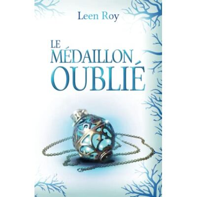 Leen Roy Le Médaillon Oublié: Romance Fantastique - Publicité Leen Roy Le Médaillon Oublié: Romance Fantastique - Publicité