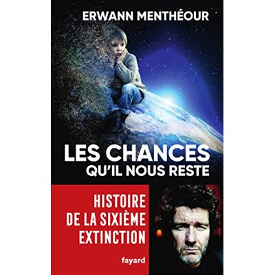 Les Chances Qu'Il Nous Reste : Histoire De La Sixième Extinction - Publicité Les Chances Qu'Il Nous Reste : Histoire De La Sixième Extinction - Publicité